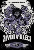 Život v kleci - Libor Kalous, Daniel Barták