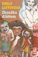 Zkouška dítětem - Emily Giffinová