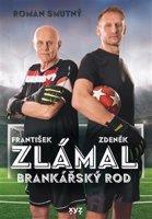 Zlámal: brankářský rod - Roman Smutný