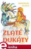 Zlaté dukáty - Miroslav Slach