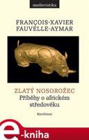 Zlatý nosorožec - François-Xavier Fauvelle