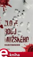 Zlo je rodu mužského - Eva Grestenbergerová