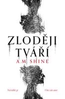 Zloději tváří - A. M. Shine