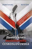 Zlomená křídla meziválečného Československa - Martin Čížek, Zbyněk Čeřovský