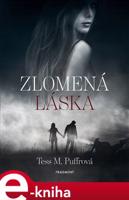 Zlomená láska - Tess M. Puffrová