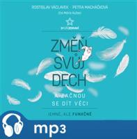 Změň svůj dech a začnou se dít věci, mp3 - Rostislav Václavek, Petra Macháčková