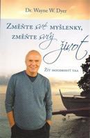 Změnte své myšlenky, změňte svůj život - Wayne W. Dyer