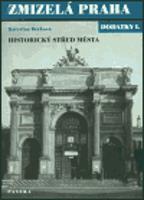 Zmizelá Praha-dodatky I.-historický střed města - Kateřina Bečková