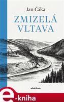 Zmizelá Vltava - Jan Čáka