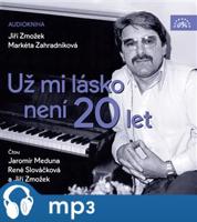 Zmožek, Zahradníková: Už mi lásko není 20 let, mp3 - Markéta Zahradníková, Jiří Zmožek