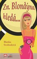 Zn. blondýna hledá - Blanka Svobodová