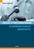 Znalec v trestním řízení se zaměřením na oblast zdravotnictví - Tereza Krbcová