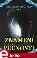 Znamení věčnosti - Christopher C. Row