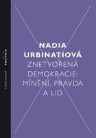 Znetvořená demokracie - Nadia Urbinati