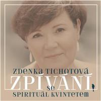 Zpívání se Spirituál kvintetem - Zdenka Tichotová