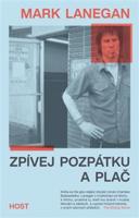 Zpívej pozpátku a plač - Mark Lanegan