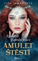 Zpověď čarodějnice - Amulet štěstí - Vita Jamborová