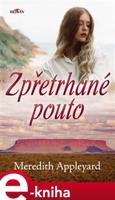 Zpřetrhané pouto - Meredith Appleyard