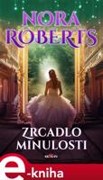 Zrcadlo minulosti - Nora Roberts