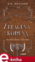 Ztracená koruna - A. K. Mulford