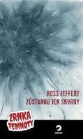 Zůstanou jen skvrny - Ross Jeffery