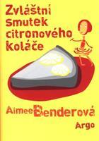 Zvláštní smutek citronového koláče - Aimee Benderová