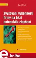 Zvyšování výkonnosti firmy na bázi potenciálu zlepšení - Pavel Učeň